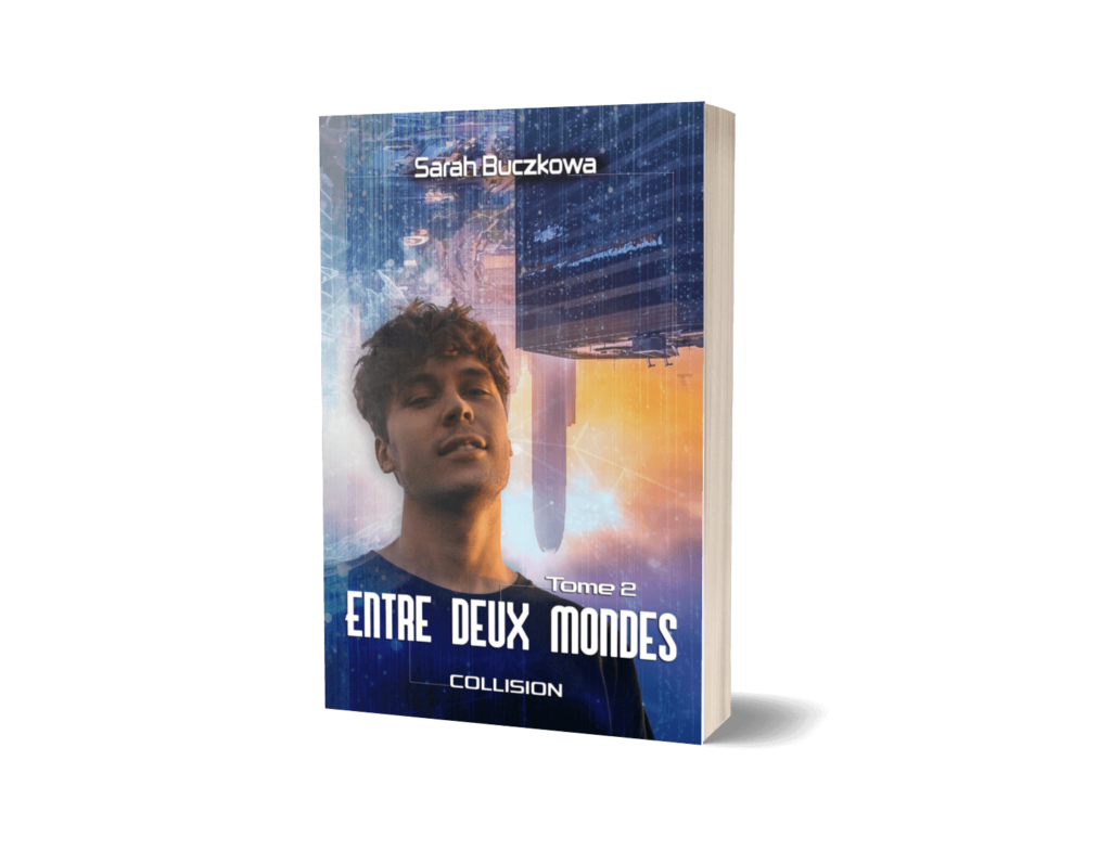 Entre deux mondes - Collision, Tome 2 de Sarah Buczkowa -aventure/adrénaline/action/jeu vidéo VR/réalité virtuelle/humour/romance