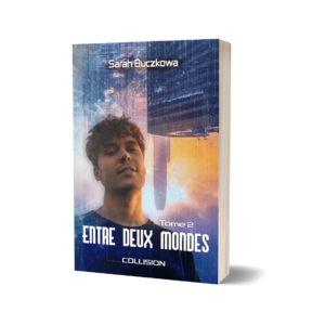 Entre deux mondes - Collision, Tome 2 de Sarah Buczkowa -aventure/adrénaline/action/jeu vidéo VR/réalité virtuelle/humour/romance